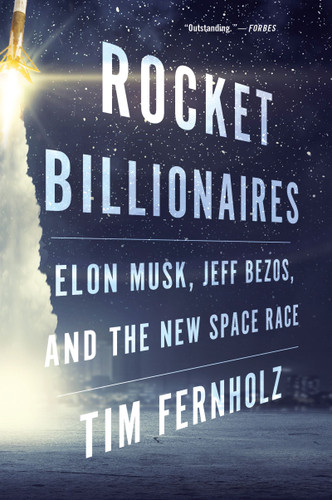 Rocket Billionaires: Elon Musk, Jeff Bezos, and the New Space Race book cover by Tim Fernholz