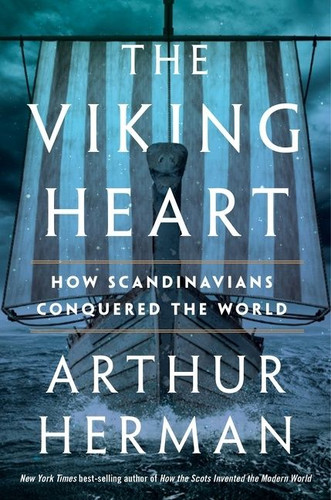 The Viking Heart: How Scandinavians Conquered the World book cover by Arthur Herman