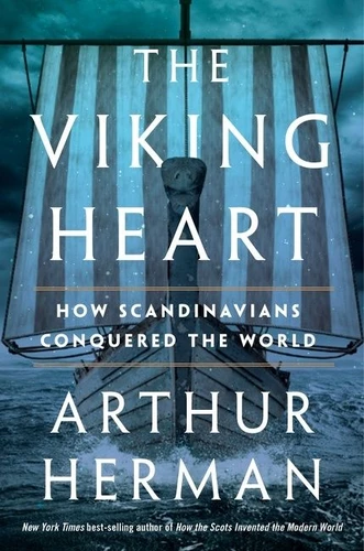 The Viking Heart: How Scandinavians Conquered the World book cover by Arthur Herman
