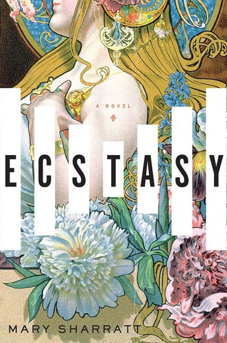 Ecstasy: A Novel book cover by Mary Sharratt