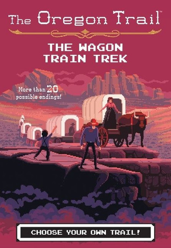 The Oregon Trail: The Wagon Train Trek book cover by Jesse Wiley
