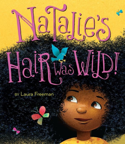 Natalie's Hair Was Wild! book cover by Laura Freeman