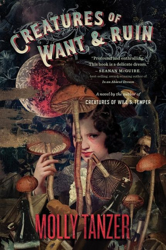 Creatures Of Want And Ruin book cover by Molly Tanzer