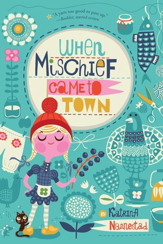When Mischief Came to Town book cover by Katrina Nannestad