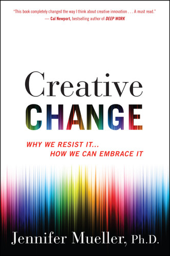 Creative Change: Why We Resist It . . . How We Can Embrace It book cover by Jennifer Mueller