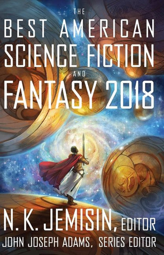 The Best American Science Fiction And Fantasy 2018 (Best American) book cover by John Joseph Adams
