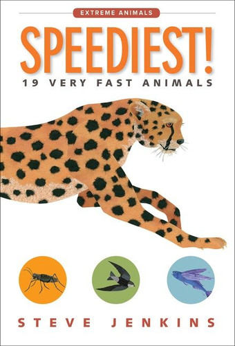 Speediest!: 19 Very Fast Animals (Extreme Animals #9) book cover by Steve Jenkins