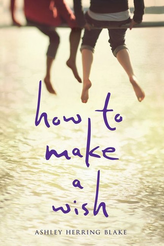 How to Make a Wish book cover by Ashley Herring Blake
