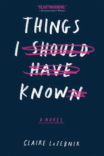 Things I Should Have Known book cover by Claire LaZebnik