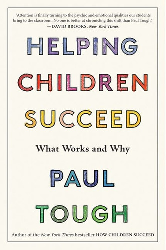 Helping Children Succeed: What Works and Why book cover by Paul Tough