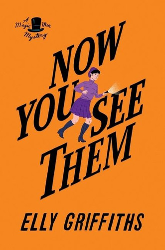 Now You See Them: A Mystery (Brighton Mysteries #5) book cover by Elly Griffiths