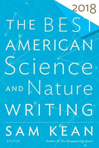The Best American Science And Nature Writing 2018 (Best American) book cover by Sam Kean, Tim Folger