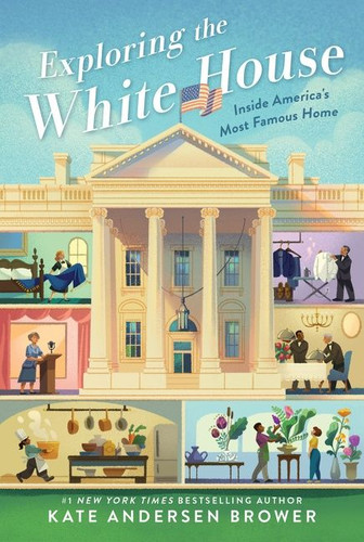 Exploring the White House: Inside America's Most Famous Home book cover by Kate Andersen Brower