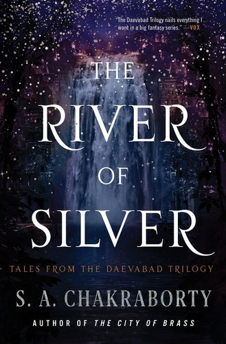 The River of Silver: Tales from the Daevabad Trilogy book cover by S. A. Chakraborty