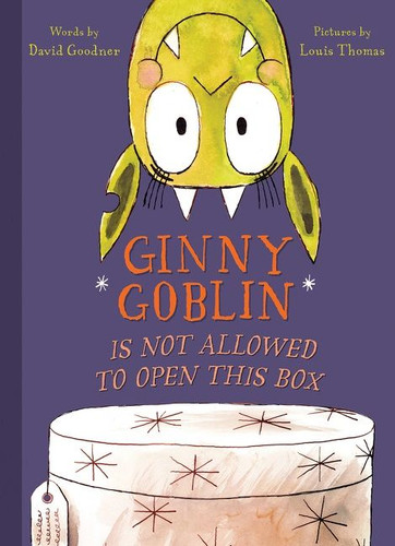 Ginny Goblin Is Not Allowed to Open This Box book cover by David Goodner