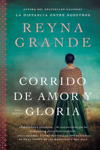 Corrido de amor y gloria: Una novela A Ballad of Love and Glory: A Novel (Spanish edition) book cover by Reyna Grande