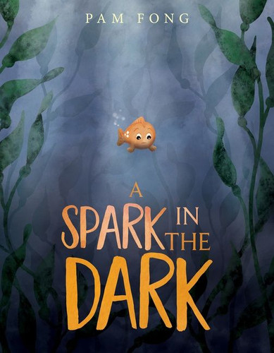 A Spark in the Dark book cover by Pam Fong