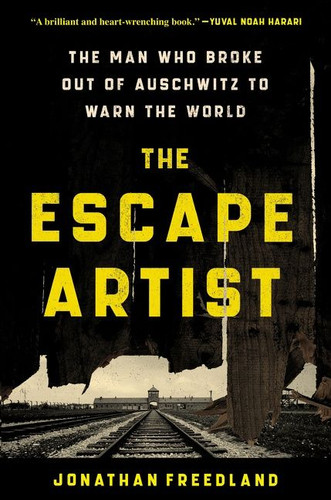 The Escape Artist: The Man Who Broke Out of Auschwitz to Warn the World book cover by Jonathan Freedland