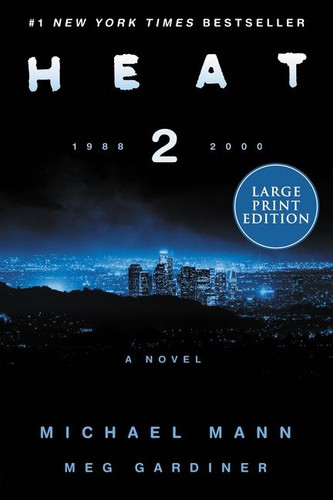 Heat 2: A Novel book cover by Michael Mann, Meg Gardiner