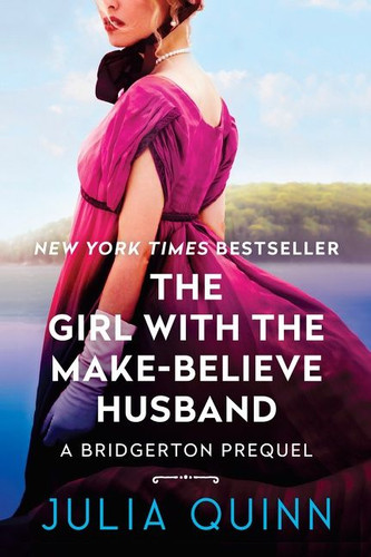 The Girl with the Make-Believe Husband: A Bridgerton Prequel book cover by Julia Quinn