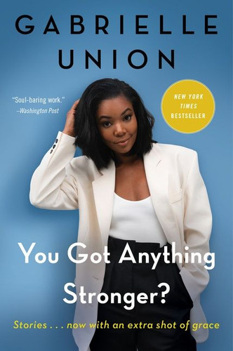You Got Anything Stronger?: Stories book cover by Gabrielle Union