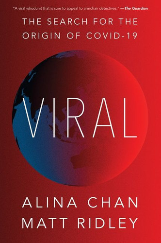 Viral: The Search for the Origin of Covid-19 book cover by Matt Ridley, Alina Chan