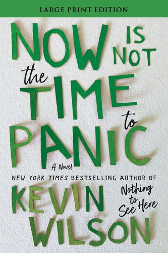Now Is Not the Time to Panic: A Novel book cover by Kevin Wilson
