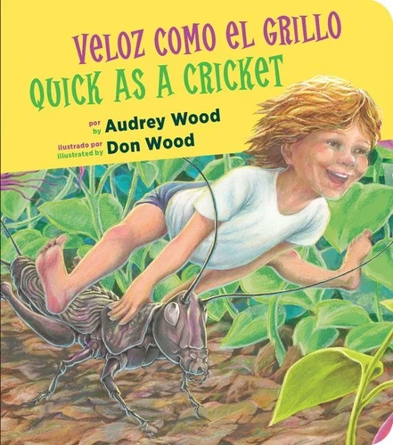 Quick as a Cricket/Veloz como el grillo: Bilingual English-Spanish book cover by Audrey Wood