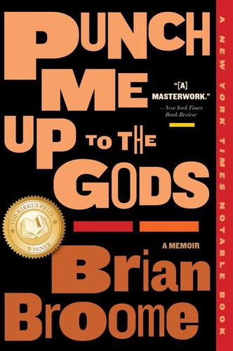 Punch Me Up To The Gods: A Memoir book cover by Brian Broome, Yona Harvey