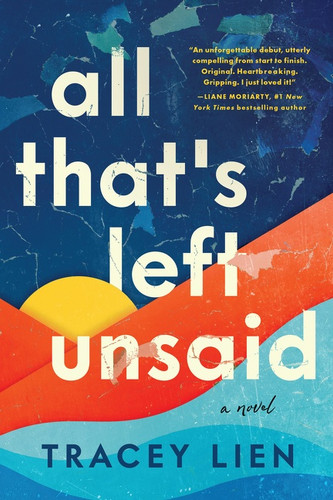 All That's Left Unsaid: A Novel book cover by Tracey Lien