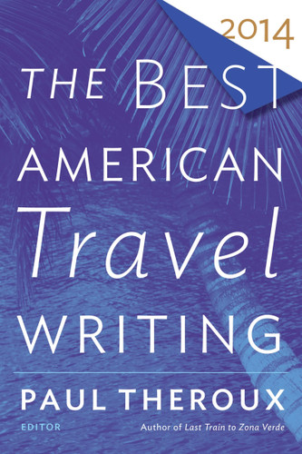 The Best American Travel Writing 2014 (Best American) book cover by Jason Wilson, Paul Theroux