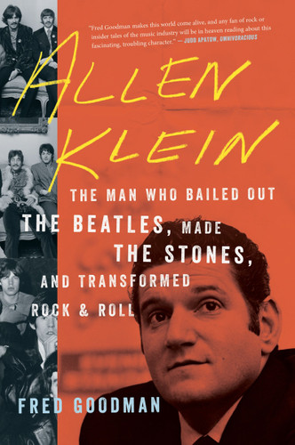 Allen Klein: The Man Who Bailed Out the Beatles, Made the Stones, and Transformed Rock & Roll book cover by Fred Goodman