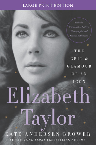 Elizabeth Taylor: The Grit and Glamour of an Icon book cover by Kate Andersen Brower