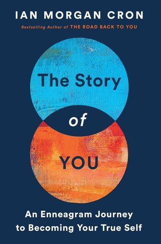 The Story of You: An Enneagram Journey to Becoming Your True Self book cover by Ian Morgan Cron