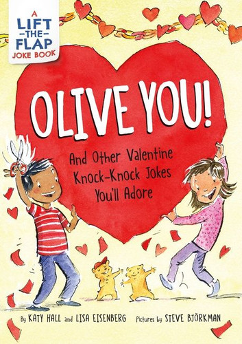 Olive You!: And Other Valentine Knock-Knock Jokes You'll Adore: A Valentine's Day Lift-the-Flap Joke Book for Kids book cover by Katy Hall, Lisa Eisenberg