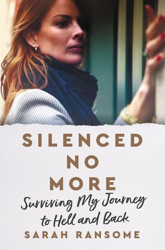 Silenced No More: Surviving My Journey to Hell and Back book cover by Sarah Ransome