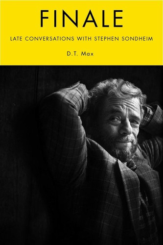 Finale: Late Conversations with Stephen Sondheim book cover by D.T. Max
