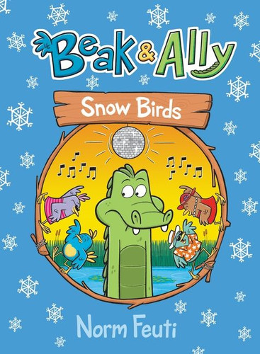 Beak & Ally #4: Snow Birds: A Graphic Novel (Beak & Ally #4) book cover by Norm Feuti