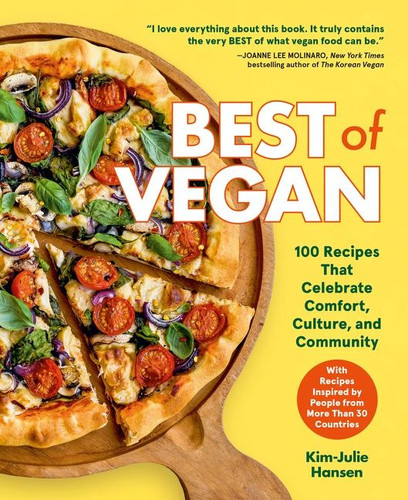 Best of Vegan: 100 Recipes That Celebrate Comfort, Culture, and Community book cover by Kim-Julie Hansen