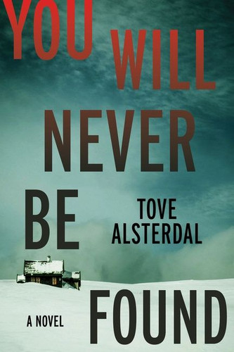 You Will Never Be Found: A Novel book cover by Tove Alsterdal