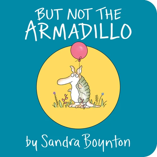But Not the Armadillo book cover by Sandra Boynton