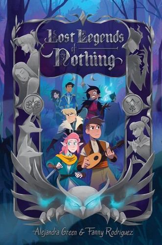 Lost Legends of Nothing book cover by Alejandra Green, Fanny Rodriguez