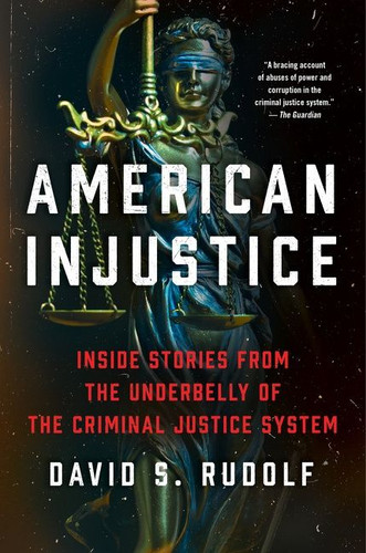 American Injustice: One Lawyer’s Fight to Protect the Rule of Law book cover by David S. Rudolf