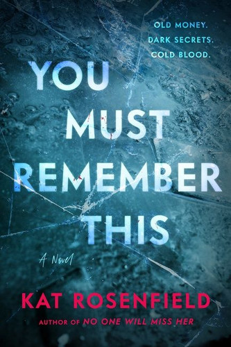 You Must Remember This: A Novel book cover by Kat Rosenfield