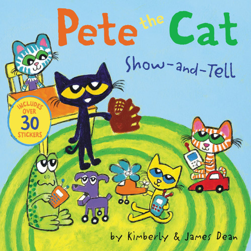 Pete the Cat: Show-and-Tell: Includes Over 30 Stickers! (Pete the Cat) book cover by James Dean, Kimberly Dean
