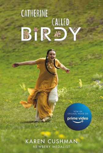 Catherine, Called Birdy Movie Tie-in Edition book cover by Karen Cushman