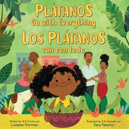 Plátanos Go with Everything/Los plátanos van con todo: Bilingual English-Spanish book cover by Lissette Norman
