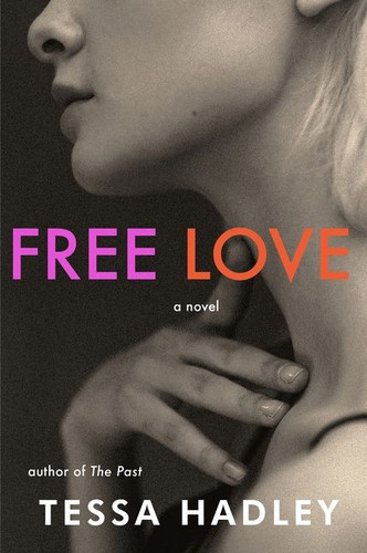 Free Love: A Novel book cover by Tessa Hadley