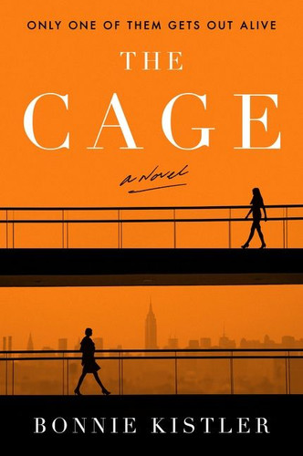 The Cage: A Novel book cover by Bonnie Kistler