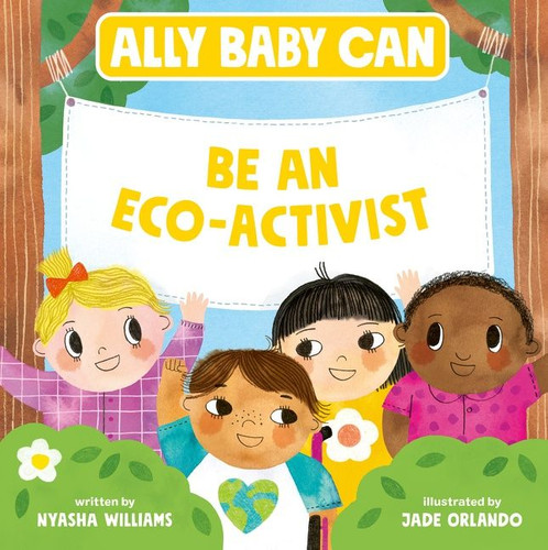 Ally Baby Can: Be an Eco-Activist (Ally Baby Can #2) book cover by Nyasha Williams